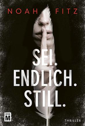 Sei. Endlich. Still. von Fitz,  Noah