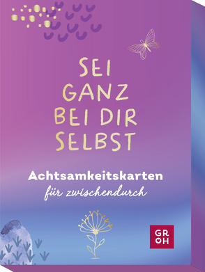 Sei ganz bei dir selbst von Groh Verlag