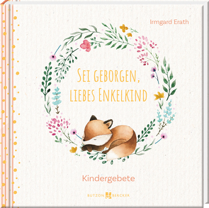 Sei geborgen, liebes Enkelkind von Erath,  Irmgard