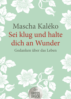 Sei klug und halte dich an Wunder Gedanken über das Leben von Kaléko,  Mascha, Prokop,  Eva-Maria, Zoch-Westphal,  Gisela