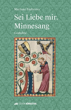 Sei Liebe mir. Minnesang von Fedorova,  Mariana