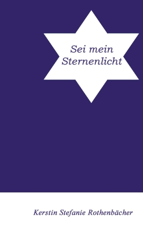 Sei mein Sternenlicht von Rothenbächer,  Kerstin Stefanie