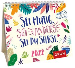 Sei mutig. Sei anders. Sei du selbst. 2022 von Groh Verlag