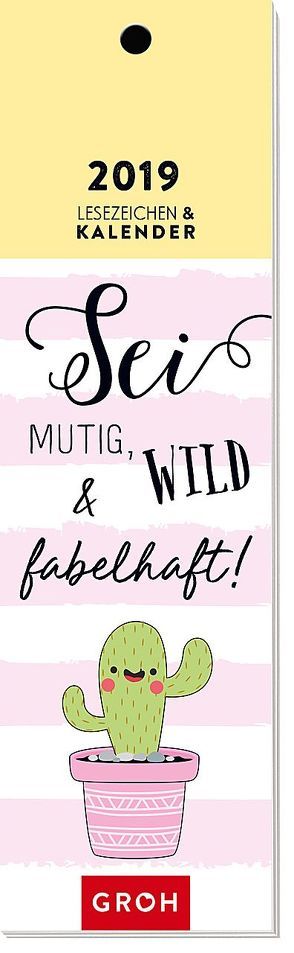 Sei mutig, wild und fabelhaft! 2019 von Groh Redaktionsteam