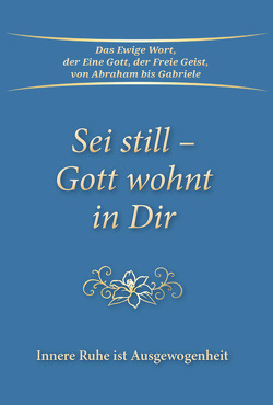 Sei still – Gott wohnt in Dir von Gabriele