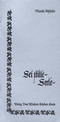 Sei stille – Seele von Altschüler. Marielú