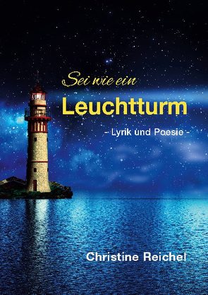 Sei wie ein Leuchtturm von Reichel,  Christine