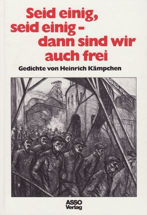 Seid einig, seid einig – dann sind wir auch frei von Campmann,  Rainer W, Carl,  Rolf P, Kämpchen,  Heinrich, Köpping,  Walter, Vogt,  Jochen