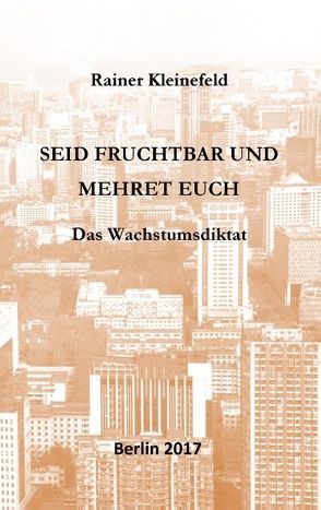 Seid fruchtbar und mehret euch von Kleinefeld,  Rainer
