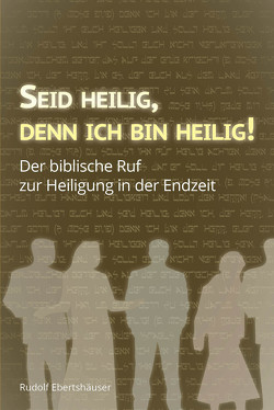 Seid heilig, denn ich bin heilig! von Ebertshäuser,  Rudolf