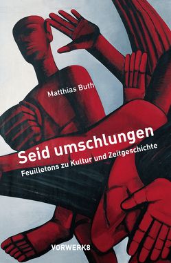 Seid Umschlungen von Matthias,  Buth