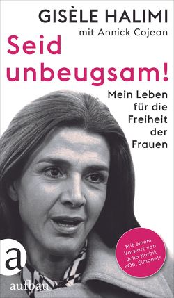 Seid unbeugsam! von Cojean,  Annick, Gleinig,  Kirsten, Halimi,  Gisèle, Korbik,  Julia