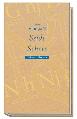 Seide, Schere von Meyer-Wehlack,  Benno, Meyer-Wehlack,  Irena, Vrkljan,  Irena