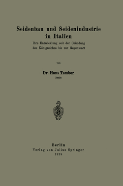 Seidenbau und Seidenindustrie in Italien von Tambor,  Hans