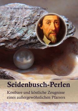 Seidenbusch – Perlen von Wermter C.O.,  P. Winfried M.