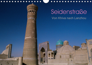 Seidenstraße – Khiva bis Lanzhou (Wandkalender 2021 DIN A4 quer) von Bering,  Thomas