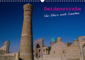 Seidenstraße – Khiva bis Lanzhou (Wandkalender 2022 DIN A3 quer) von Bering,  Thomas