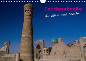 Seidenstraße – Khiva bis Lanzhou (Wandkalender 2023 DIN A4 quer) von Bering,  Thomas