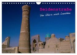 Seidenstraße – Khiva bis Lanzhou (Wandkalender 2024 DIN A4 quer), CALVENDO Monatskalender von Bering,  Thomas