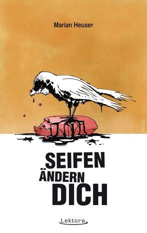 Seifen ändern dich von Heuser,  Marian