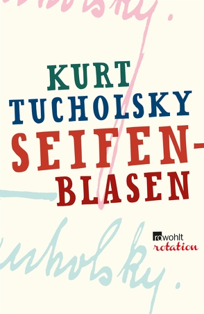 Seifenblasen von Töteberg,  Michael, Tucholsky,  Kurt