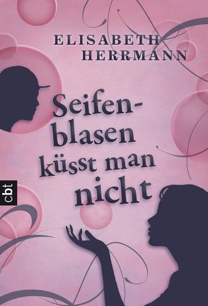 Seifenblasen küsst man nicht von Herrmann,  Elisabeth