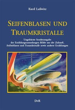 Seifenblasen und Traumkristalle von Lasswitz,  Kurd, Reeken,  Dieter von