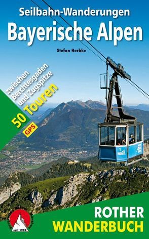 Seilbahn-Wanderungen Bayerische Alpen von Herbke,  Stefan