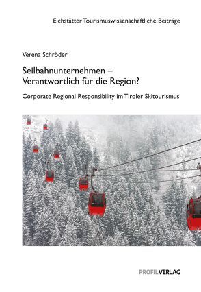 Seilbahnunternehmen – Verantwortlich für die Region? von Schröder,  Verena