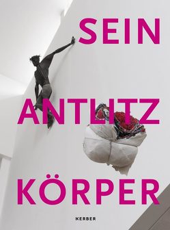 SEIN. ANLITZ. KÖRPER. von Ochs,  Alexander, Roers,  Georg Maria, Triebe,  Katja