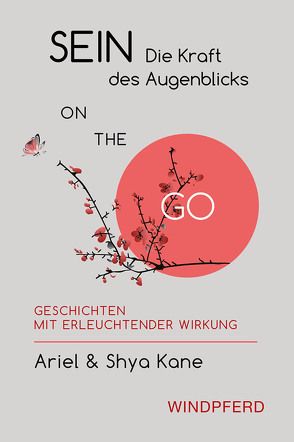 Sein – Die Kraft des Augenblicks ON THE GO von Kane,  Shya & Ariel