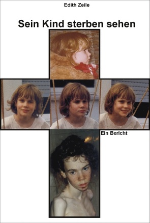 Sein Kind sterben sehen von Zeile,  Edith