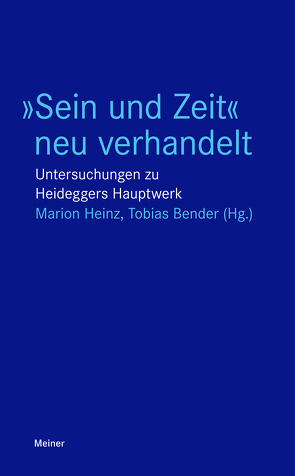 »Sein und Zeit« neu verhandelt von Bender,  Tobias, Heinz,  Marion