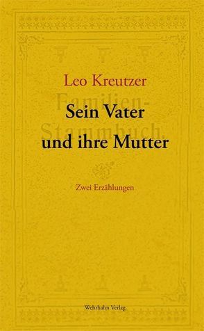 Sein Vater und ihre Mutter von Kreutzer,  Leo