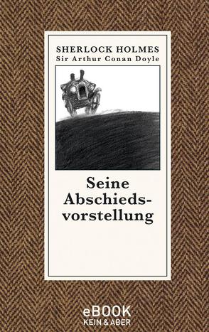 Seine Abschiedsvorstellung von Doyle,  Sir Arthur Conan, Giger,  Leslie