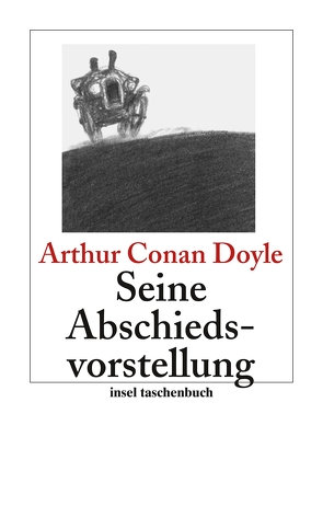 Seine Abschiedsvorstellung von Doyle,  Sir Arthur Conan, Giger,  Leslie