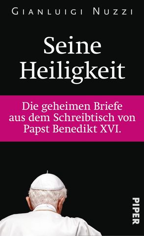 Seine Heiligkeit von Heinemann,  Enrico, Koegler,  Walter, Landgrebe,  Christiane, Nuzzi,  Gianluigi, Peter,  Antje, Seuß,  Rita