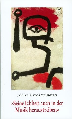 Seine Ichheit auch in der Musik heraustreiben von Stolzenberg,  Jürgen