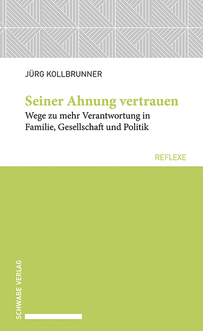 Seiner Ahnung vertrauen von Kollbrunner,  Jürg