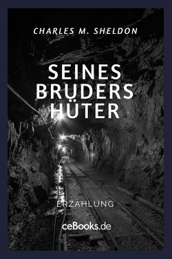 Seines Bruders Hüter von Sheldon,  Charles M.