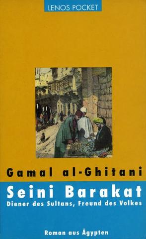 Seini Barakat. Diener des Sultans, Freund des Volkes von Fähndrich,  Hartmut, Ghitani,  Gamal al-