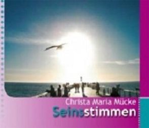 Seinsstimmen von Mücke,  Christa Maria