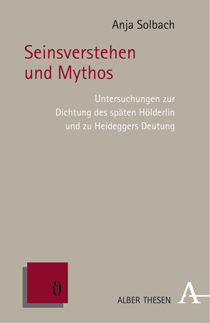 Seinsverstehen und Mythos von Solbach,  Anja