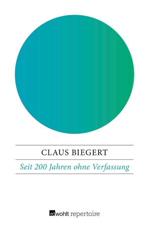 Seit 200 Jahren ohne Verfassung von Biegert,  Claus