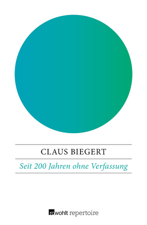 Seit 200 Jahren ohne Verfassung von Biegert,  Claus