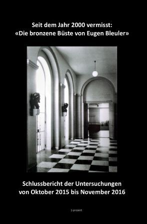 Seit dem Jahr 2000 vermisst: «Die bronzene Büste von Eugen Bleuler»