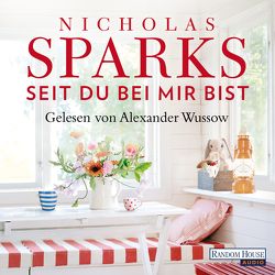 Seit du bei mir bist von Finke,  Astrid, Sparks,  Nicholas, Wussow,  Alexander