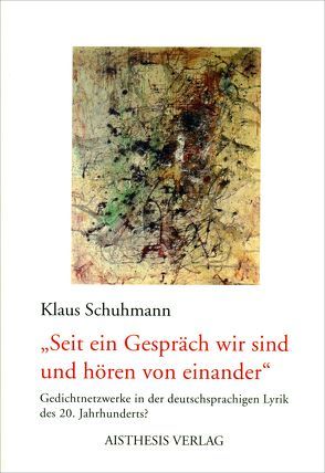 Seit ein Gespräch wir sind und hören von einander von Schuhmann,  Klaus