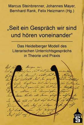 Seit ein Gespräch wir sind und hören voneinander von Heizmann,  Felix, Mayer,  Johannes, Rank,  Bernhard, Steinbrenner,  Marcus