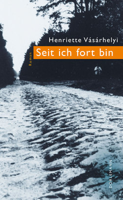 Seit ich fort bin von Vásárhelyi,  Henriette